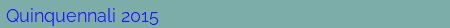 Quinquennali 2015