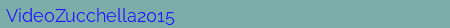 VideoZucchella2015