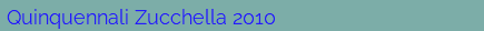 Quinquennali Zucchella 2010