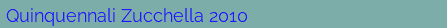 Quinquennali Zucchella 2010