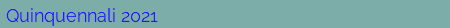 Quinquennali 2021