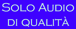 Solo Audio di qualità