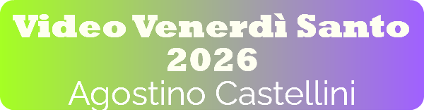 Video Venerdì Santo 2026 Agostino Castellini