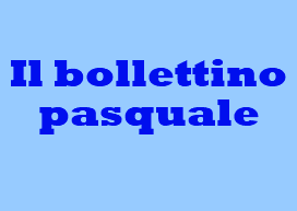 &nbsp;Il bollettino pasquale