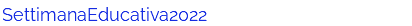 SettimanaEducativa2022