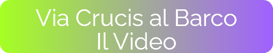 Via Crucis al Barco Il Video
