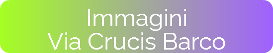 Immagini Via Crucis Barco