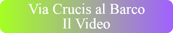 Via Crucis al Barco Il Video