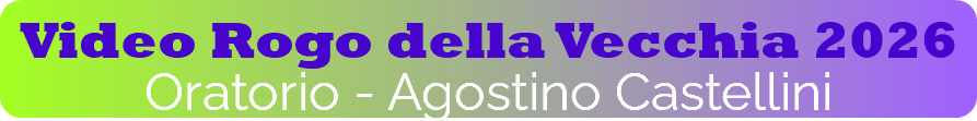 Video Rogo della Vecchia 2026 Oratorio - Agostino Castellini